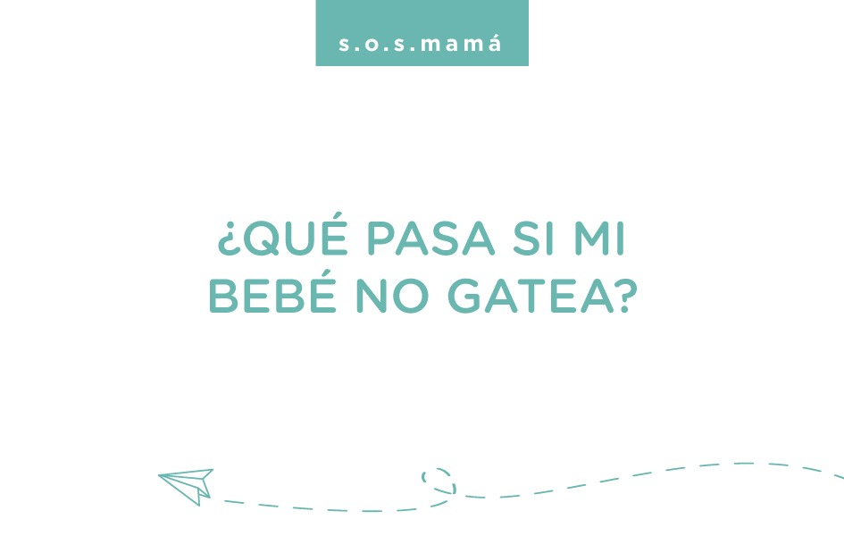 mi bebé no gatea
